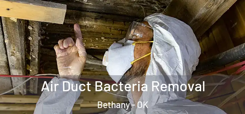  Air Duct Bacteria Removal Bethany - OK