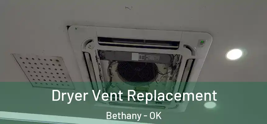  Dryer Vent Replacement Bethany - OK