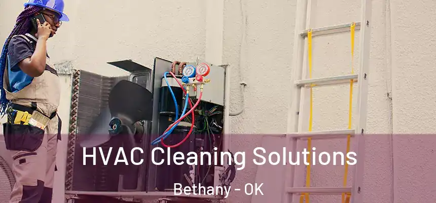  HVAC Cleaning Solutions Bethany - OK