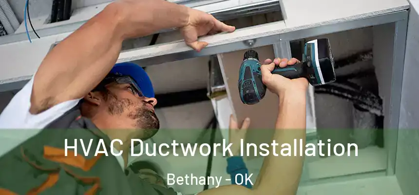  HVAC Ductwork Installation Bethany - OK