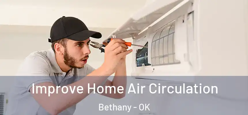 Improve Home Air Circulation Bethany - OK