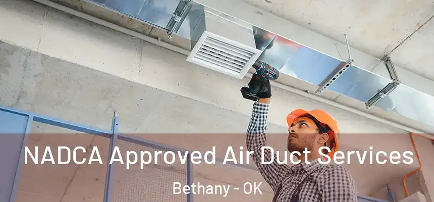  NADCA Approved Air Duct Services Bethany - OK